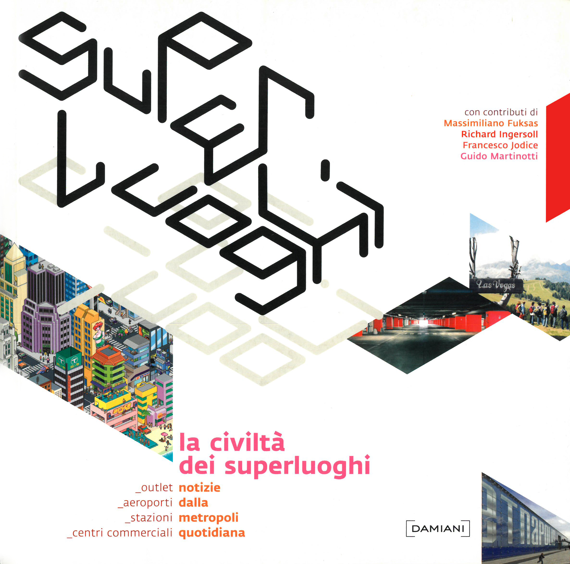 La civiltà dei superluoghi -  Corvino + Multari